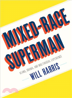 Mixed-race Superman ― Keanu, Obama, and the Biracial Experience