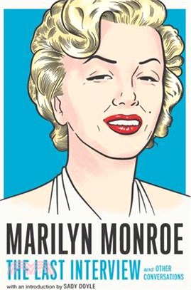 Marilyn Monroe ― The Last Interview and Other Conversations