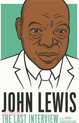 John Lewis: The Last Interview: And Other Conversations