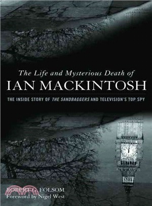 The Life and Mysterious Death of Ian Mackintosh—The Inside Story of the Sandbaggers and Television's Top Spy