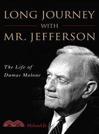 Long Journey With Mr. Jefferson—The Life of Dumas Malone