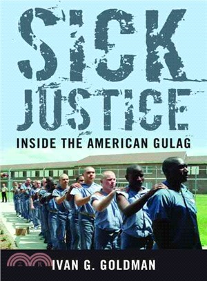 Sick Justice ― Inside the American Gulag