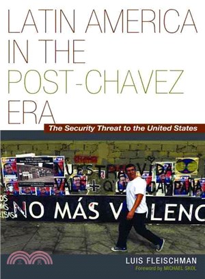 Latin America in the Post-Chavez Era ― The Security Threat to the United States