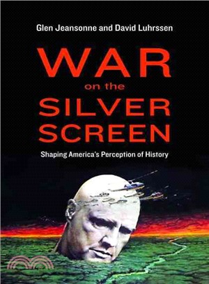 War on the Silver Screen ― Shaping America's Perception of History