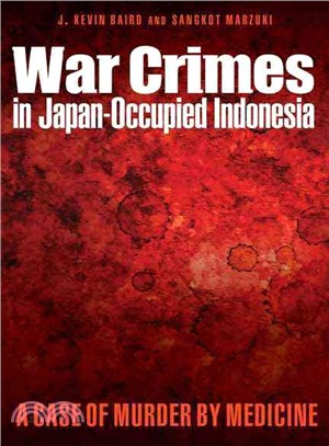 War Crimes in Japan-Occupied Indonesia ─ A Case of Murder by Medicine