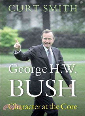 George H. W. Bush ― Character at the Core