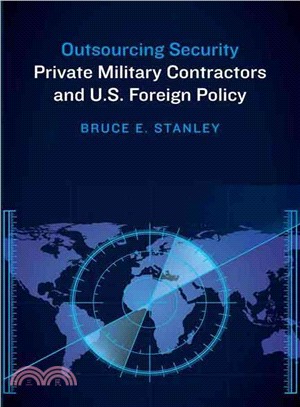 Outsourcing Security ― Private Military Contractors and U.s. Foreign Policy