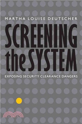 Screening the System ─ Exposing Security Clearance Dangers