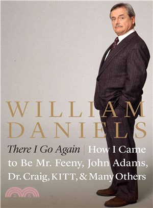There I Go Again ─ How I Came to Be Mr. Feeny, John Adams, Dr. Craig, KITT, and Many Others