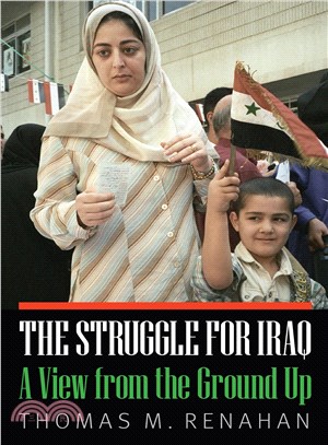 The Struggle for Iraq ─ A View from the Ground Up
