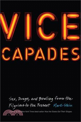 Vice Capades ― Sex, Drugs, and Bowling from the Pilgrims to the Present