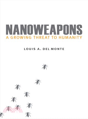 Nanoweapons ─ A Growing Threat to Humanity