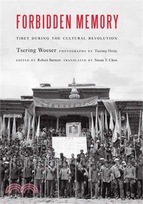 Forbidden Memory ― Tibet During the Cultural Revolution