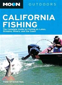 California Fishing ─ The Complete Guide to Fishing on Lakes, Streams, Rivers, and the Coast