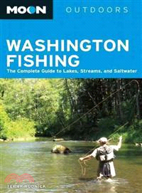 Moon Outdoors Washington Fishing ─ The Complete Guide to Lakes, Streams, and Saltwater
