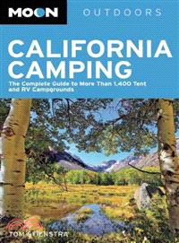 Moon California Camping ― The Complete Guide to More Than 1,400 Tent and RV Campgrounds