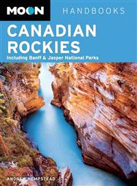 Moon Handbooks Canadian Rockies ─ Including Banff & Jasper National Parks