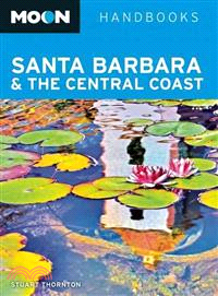 Moon Handbooks Santa Barbara & the Central Coast