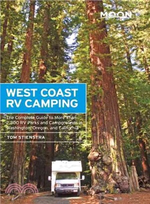 Moon West Coast RV Camping ─ The Complete Guide to More Than 2,300 RV Parks and Campgrounds in Washington, Oregon, and California