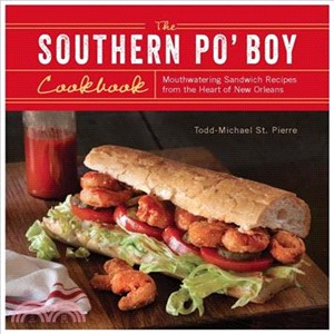 The Southern Po' Boy Cookbook ─ Mouthwatering Sandwich Recipes from the Heart of New Orleans