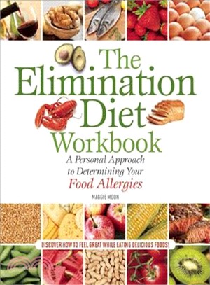 The Elimination Diet Workbook ─ A Personal Approach to Determining Your Food Allergies