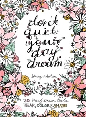 Don't Quit Your Day Dream ─ 20 Hand-Drawn Cards to Tear, Color and Share