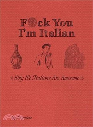 F*ck You, I'm Italian ― Why We Italians Are Awesome