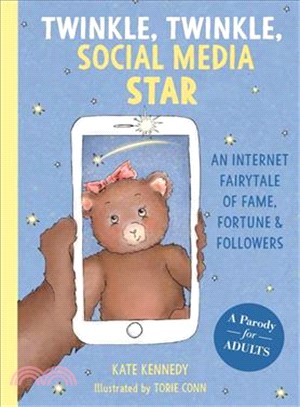 Twinkle, Twinkle, Social Media Star ― An Internet Fairytale of Fame, Fortune and Followers