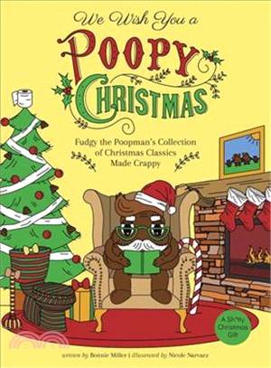 We Wish You a Poopy Christmas ― Fudgy the Poopman Collection of Christmas Classics Made Crappy