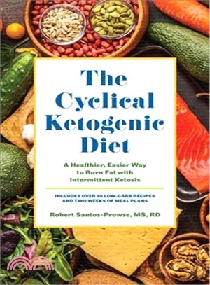 The Cyclical Ketogenic Diet ― A Healthier, Easier Way to Burn Fat With Intermittent Ketosis