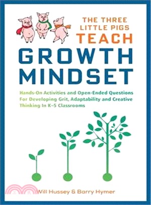 The Three Little Pigs Teach Growth Mindset ― Hands-on Activities and Open-ended Questions for Developing Grit, Adaptability and Creative Thinking in K-5 Classrooms