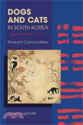 Dogs and Cats in South Korea: Itinerant Commodities