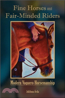 Fine Horses and Fair-Minded Riders：Modern Vaquero Horsemanship