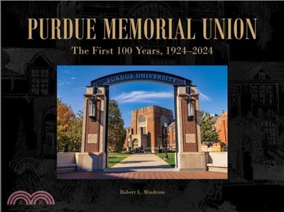 Purdue Memorial Union：The First 100 Years, 1924-2024