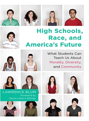 High Schools, Race, and America's Future—What Students Can Teach Us About Morality, Diversity, and Community