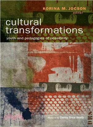 Cultural Transformations ― Youth and Pedagogies of Possibility