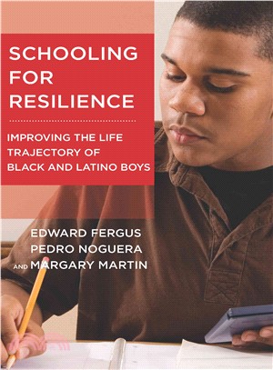 Schooling for Resilience ― Improving the Life Trajectory of Black and Latino Boys