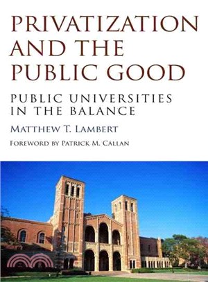 Privatization and the Public Good ― Public Universities in the Balance