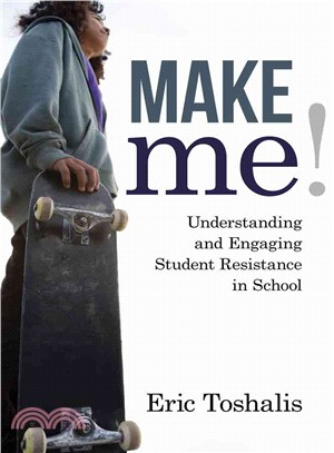 Make Me! ― Understanding and Engaging Student Resistance in School
