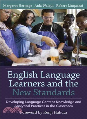 English Language Learners and the New Standards ─ Developing Language, Content Knowledge, and Analytical Practices in the Classroom