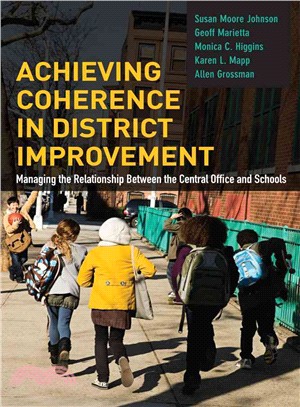 Achieving Coherence in District Improvement ― Managing the Relationship Between the Central Office and Schools