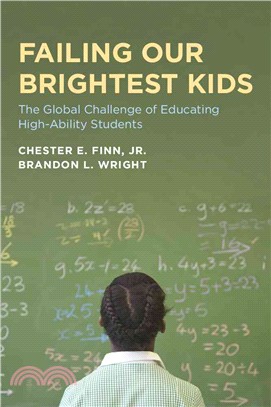 Failing Our Brightest Kids ─ The Global Challenge of Educating High-Ability Students