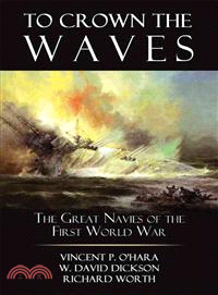 To Crown the Waves ― The Great Navies of the First World War