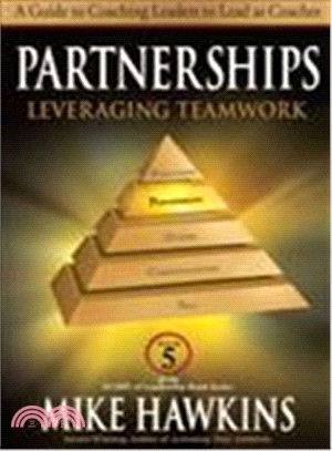 Partnerships ─ Leveraging Teamwork: A Guide to Coaching Leaders to Lead As Coaches