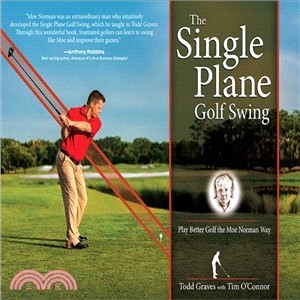 The Single Plane Golf Swing ─ Play Better Golf the Moe Norman Way