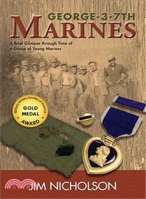 George-3-7th Marines ─ A Brief Glimpse through Time of a Group of Young Marines