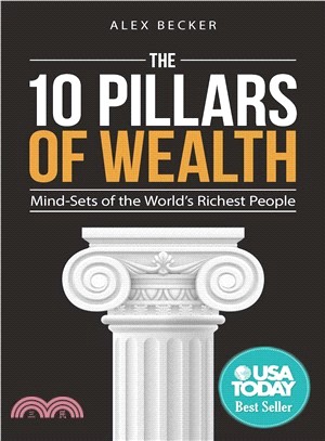 The 10 Pillars of Wealth ― Mind-sets of the World's Richest People