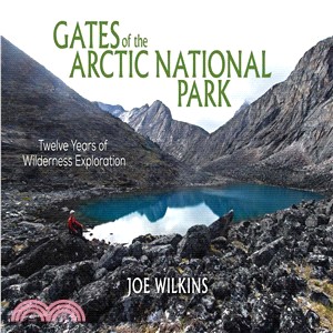 Gates of the Arctic National Park ─ Twelve Years of Wilderness Exploration