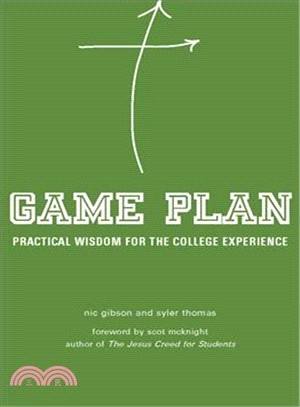 Game Plan ─ Practical Wisdom for the College Experience