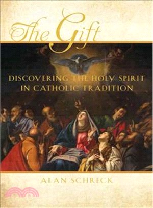 The Gift ― Discovering the Holy Spirit in Catholic Tradition